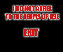 Not 18 or Do Not Agree with Terms of Use Please Exit Here
